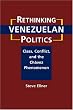 Rethinking Venezuelan Politics: Class, Conflict, and the Chavez Phenomenon