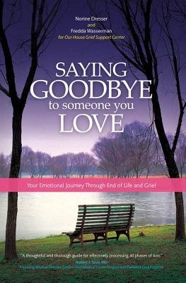 Saying Goodbye to Someone You Love( Your Journey Through End of Life and Grief)[SAYING GOODBYE TO SOMEONE YOU][Paperback]