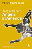 Tony Kushner's Angels in America (Modern Theatre Guides)