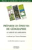 Préparer les épreuves de géographie au CAPES et aux Agrégations