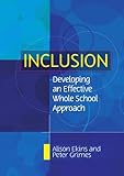 Inclusion : developing an effective whole school approach