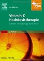 Vitamin-C-Hochdosistherapie: Leitfaden für die therapeutische Praxis - mit Zugang zum Elsevier-Portal