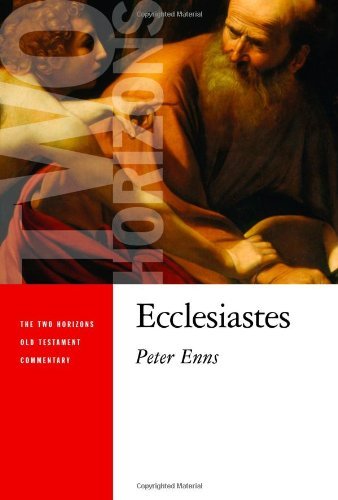 Ecclesiastes (The Two Horizons Old Testament Commentary (THOTC))