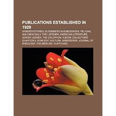 Publications Established in 1929: Wonder Stories, Bloomberg Businessweek, Pelican, the Listener, the Colophon, a Book Collectors' Quarterly