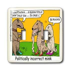 Londons Times Health and Vanity Trends Cartoons - Politically Incorrect Mink Wears Human Stole - Light Switch Covers - double toggle switch