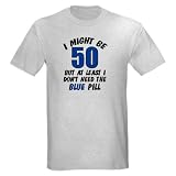 50 - Viagra 50th birthday Light T-Shirt by CafePress