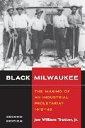 Black Milwaukee: The Making of an Industrial Proletariat, 1915-45