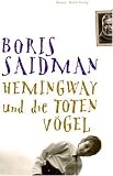 Hemingway und die toten V&ouml;gel - Boris Saidman, Mirjam Pressler