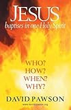 Jesus baptises in one Holy Spirit : who? how? when? why?