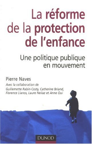 La réforme de la protection de l'enfance : Une politique publique en mouvement