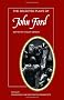 The Selected Plays of John Ford: The Broken Heart, 'Tis Pity She's a Whore, Perkin Warbeck (Plays by Renaissance and Restoration Dramatists)