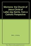 Mormons : the Church of Jesus Christ of Latter-day Saints : a Catholic perspective