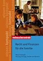 Recht und Finanzen f&uuml;r die Familie: Wissen kompakt: Planung, Vorsorge, Rechte und Pflichten