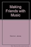 Making friends with music