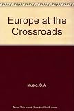 Europe at the crossroads : agendas of the crisis by Stefan A. Musto, Carl F. Pinkele