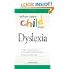 When Your Child Has . . . Dyslexia When Your Child Has . . . Dyslexia: Get the Right Diagnosis, Understand Treatment Options, and Hget the Right ... Treatment Options, and Help Your Child Learn
