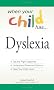 When Your Child Has . . . Dyslexia When Your Child Has . . . Dyslexia: Get the Right Diagnosis, Understand Treatment Options, and Hget the Right ... Treatment Options, and Help Your Child Learn