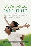 Life Ki-do Parenting: Tools to Raise Happy, Confident Kids from the Inside Out
