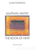 Southerly vector ; The book of heat