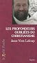 Les profondeurs oubli�es du christianisme