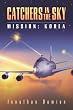 Catchers in the Sky: Mission: Korea