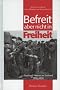 Befreit, aber nicht in Freiheit: Displaced Persons im Emsland 1945-1951