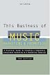 This Business of Music Marketing and Promotion, Revised and Updated Edition