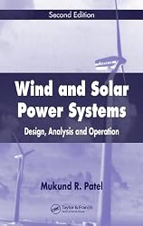 Wind and Solar Power Systems: Design, Analysis, and Operation, Second Edition