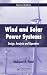 Wind and Solar Power Systems: Design, Analysis, and Operation, Second Edition