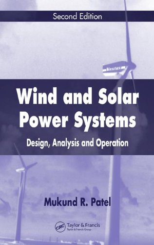 Wind and Solar Power Systems: Design, Analysis, and Operation, Second Edition Wind and Solar Power Systems: Design, Analysis, and Operation, Second Edition