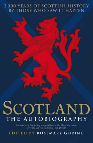Scotland the Autobiography: 2,000 Years of Scottish History by Those Who Saw It Happen