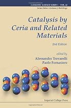 Catalysis by Ceria and Related Materials (2nd Edition) (Catalytic Science Series) (Catalytic Science (Imperial College Press))