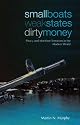 Small Boats, Weak States, Dirty Money: Piracy and Maritime Terrorism in the Modern World (Columbia/Hurst)