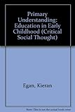 Primary understanding : education in early childhood