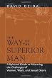 Image of The Way of the Superior Man: A Spiritual Guide to Mastering the Challenges of Women, Work, and Sexual Desire