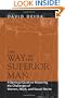 The Way of the Superior Man: A Spiritual Guide to Mastering the Challenges of Women, Work, and Sexual Desire