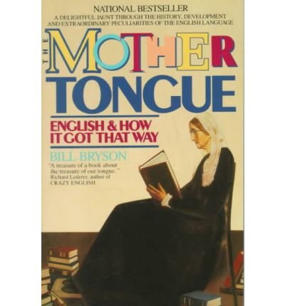 The Mother Tongue: English & How It Got That Way (Book) - Common