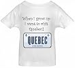 WHEN I GROW UP I WANT TO VISIT QUEBEC - BigBoyMusic Toddler Designs - White Toddler T-shirt