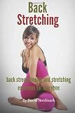 Back Stretching - Back Strengthening And Stretching Exercises For Everyone