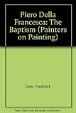 Frederick Gore on Piero della Francesca's 'The baptism'