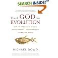 Thank God for Evolution: How the Marriage of Science and Religion Will Transform Your Life and Our World by  Michael Dowd