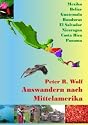 Auswandern nach Mittelamerika: Mexiko, Belize, Guatemala, El Salvador, Honduras, Nicaragua, Costa Rica, Panama