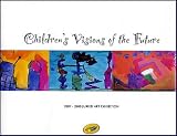 Children's Visions of the Future: 2007-2008 Juried Art Exhibition