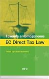 Towards a Homogeneous EC Direct Tax Law: Assessment of the Member States' Responses to ECJ's Case Law