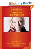 Fragen der K�rperSprache: Antworten zur non-verbalen Kommunikation