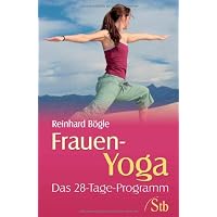 Frauen Yoga: Das 28-Tage-Programm