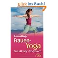 Frauen Yoga: Das 28-Tage-Programm