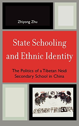 State Schooling and Ethnic Identity: The Politics of a Tibetan Neidi Secondary School in China (Emerging Perspectives on Education in China)