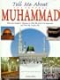 Tell Me About the Prophet Mohammad