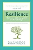 Resilience: The Science of Mastering Lifes Greatest Challenges